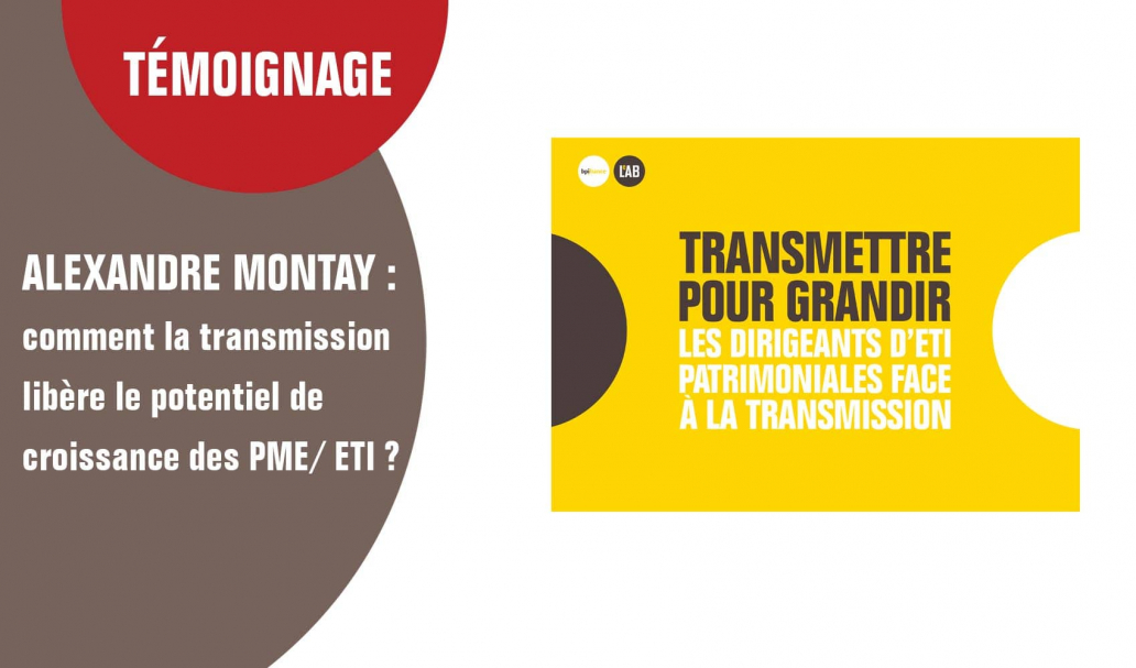 Alexandre Montay : comment la transmission libère le potentiel de croissance des PME/ ETI ?
